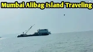 #MumbaialibagIsland | Mumbai Sea Traveling | Sea Booting | Sea beautiful locations |