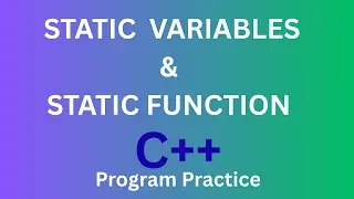 What are static variables and static functions in C++ with easy code examples for beginners?