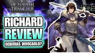 RICHARD OVERVIEW ¿SHOULD YOU PULL HIMM | Octopath Traveler: CotC