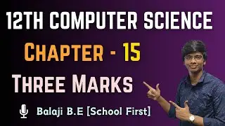 Chapter 15 - Book Back Three marks Explained | 12th Computer Science | Mr. Balaji B.E