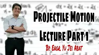 Projectile Motion Lecture Part 1