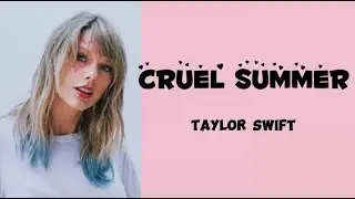 Taylor Swift  - Cruel Summer (Lyrics)