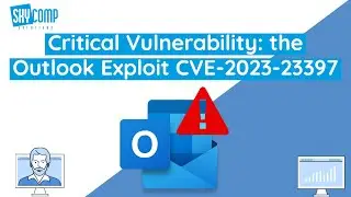 Everything you need to know about the Outlook Exploit - Critical Vulnerability CVE-2023-23397