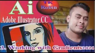 -Adobe Illustrator CC  I  Appearance of Objects  3. Working with Gradients 2021 Tk Robin