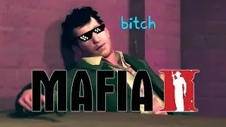 Mafia II Defuqs me