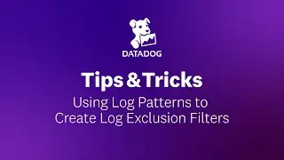 Using Log Patterns to Create Log Exclusion Filters | Datadog Tips & Tricks