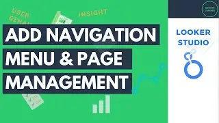 Comprehensive Guide to Adding Navigation Menu to Looker Studio (Page & Report Navigation Management)