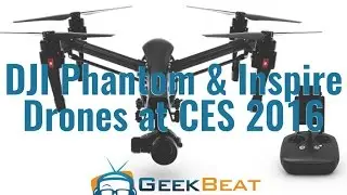 DJI Phantom & Inspire Drones at CES2016