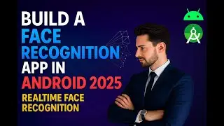 Build A Face Recognition App in Android 2024 | Realtime Face Recognition Android Studio