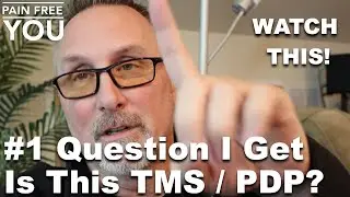 Number One Question I Get:   Is this TMS / PDP? WATCH THIS