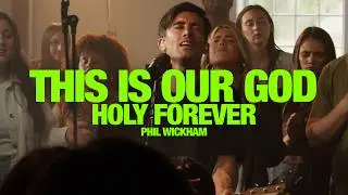 PHIL WICKHAM - This Is Our God + Holy Forever: Song Session