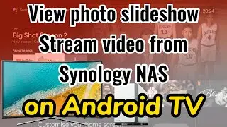 View Photos & Videos on Android TV from Synology NAS (mp4/mkv..)