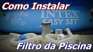 Como Ligar Filtro da Piscina Intex - Instalar Bomba em Piscina de Plástico -FVM