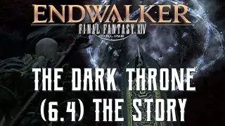 The Dark Throne - The Story of Final Fantasy XIV Endwalker 6.4