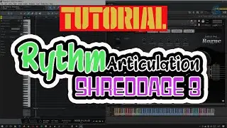 Shreddage 3 : RYTHM Articulation [TUTORIAL] [Strumming, etc]