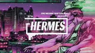 [FREE] 'HERMES' | FAST EPIC MELODIC TRAP TYPE BEAT