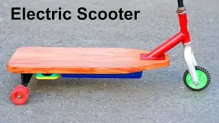 How to Make Electric Scooter