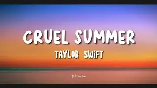 Taylor Swift - Cruel Summer (Lyrics)