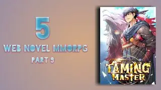 Rekomendasi 5 Web Novel/Novel Online Game MMORPG (Part 9)