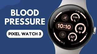 Can Google Pixel Watch 3 measure Blood Pressure?