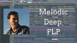 Melodic Deep House FLP (Ben Böhmer, Lane 8, Anjunadeep Style FLP)