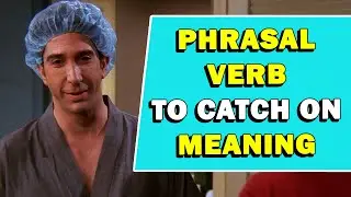 Phrasal Verb 'To Catch On' Meaning
