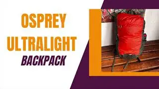 Osprey Ultralight Backpack Review