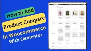 How to Add Product Comparison in WooCommerce with Elementor Free Addon