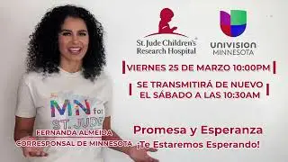 ¡Sintonice nuestro Teletón Anual de Univision MN St Jude Teletón Promesa y Esperanza el 25 de Marzo