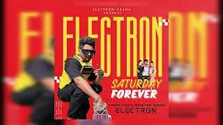 SATURDAY FOREVER | ELECTRON | 2024 DANCE SONG