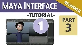 MAYA INTERFACE ▶️▶️▶️ TUTORIAL #01 (Part 3) (Beginner level)