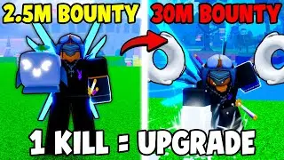 Bounty Hunting, But Everytime I Get A KILL My Fruit UPGRADES (1/2)
