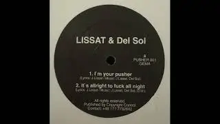 Lissat & Del Sol –  It's Allright To Fuck All Night