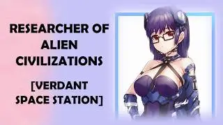 Researcher of Alien Civilizations x Listener Audio RP [Verdant Space Station][T1 Patreon Sample]
