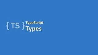 TypeScript | #5 TypeScript Types | Step by Step Tutorial for TypeScript