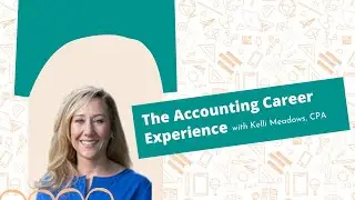The Accounting Career Experience with Kelli Meadows, CPA
