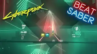 *CYBERPUNK 2077 IN BEATSABER* WHAT WAS I THINKING?