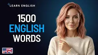 1500 English Words You Need to Know (From Zero to Hero)