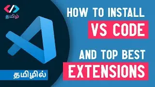 How to Install VS Code and top Extensions | HTML தமிழில்