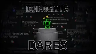 I Finally did your Dares…