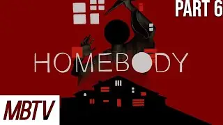 Max Plays Homebody! (Episode 6)