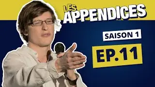 Les Appendices - s01e11