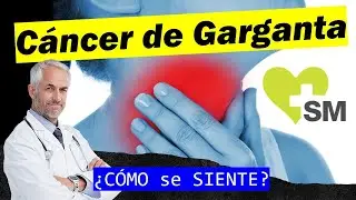 ¿Cómo se siente el cáncer de garganta? (Síntomas y detección temprana)