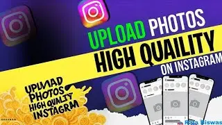 How To Upload High Quality Photos on Instagram | Instagram pe High Quality  Photos Upload kaise kare