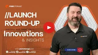 Pure Storage //Launch Round-Up January 2025 Highlights