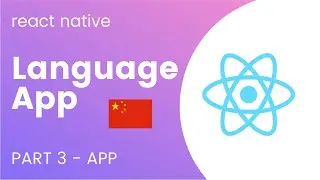 Language App - Building the app in React Native (part 3)