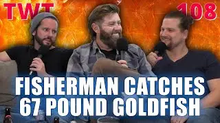 Fisherman Catches 67 Pound Goldfish - The Wild Times Ep. 108