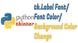 Python Tkinter GUI: Modify tk Label font name, color and size || Python tk label customize