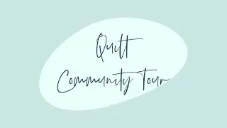 Tour the Quilt Community
