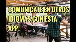 COMUNÍCATE EN OTROS IDIOMAS CON ESTA APP!